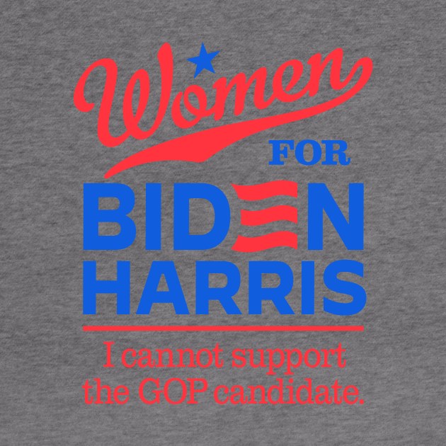 Women For Biden, I can't support the GOP candidate by MotiviTees